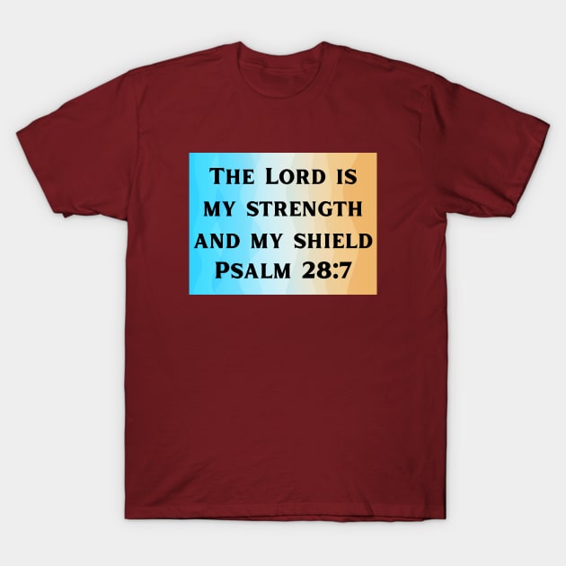 Bible Verse Psalm 28:7 T-Shirt by Prayingwarrior